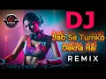 Lagu Jab Se Tumko Dekha Hai (DJ Remix) | Bollywood EDM Remix | 90s Romantic Song Remix | Dance Mix 2025