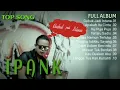 Lagu IPANK - TOP SONG - FULL ALBUM - GUBUG JADI ISTANA