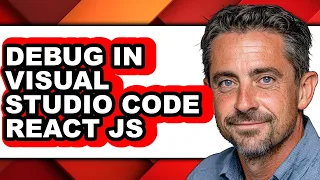 How to Debug in Visual Studio Code React Js - Easy Guide