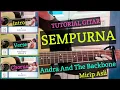 (Tutorial Gitar) ANDRA \u0026 THE BACKBONE - Sempurna | Lengkap Dan Mudah Versi Asli