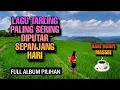 LAGU TARLING PALING SERING DIPUTAR
