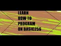 LEARN HOW TO PROGRAM ON BASIC256