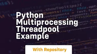python multiprocessing threadpool example