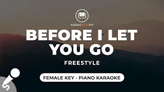 Download Before I Let You Go - Freestyle (Female Key - Piano Karaoke) MP3