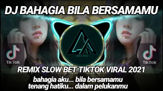 Download DJ BAHAGIA BILA BERSAMAMU (bahagia aku.. bila bersamamu) REMIX SLOW VIRAL TIKTOK 2021 MP3