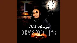 charlotte lyf mdali khanyisa official audio