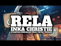 Download Lagu DJ RELA - INKA CHRISTIE || [BOOTLEG] MENGKANE VIRAL TIKTOK TERBARU