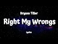 Lagu Bryson Tiller -  Right My Wrongs (Lyrics)