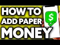 How To Add Paper Money to Cash App 2025