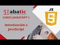 CURSO de JAVASCRIPT Clase 01 INTRODUCCION - created by ABATIC