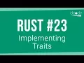 Rust Programming Tutorial - Implementing Traits
