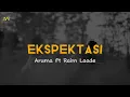 Aruma, Raim Laode - Ekspektasi (Lirik/Lyric)