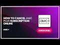 How to Cancel AMC Plus Subscription Online