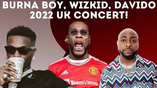 burna boy to collaborate with wizkid u0026 davido for save africa uk concert 2022 good or bad move