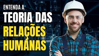 O que é TEORIA DAS RELAÇÕES HUMANAS | Elton Mayo | Administração