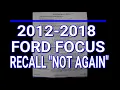 2012-2018 Ford Focus Recall Not Again