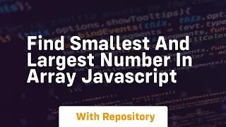 find smallest and largest number in array javascript