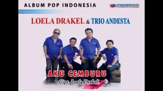 loela drakel u0026 andesta trio aku cemburu cipt loela drakel permataproduction2015 
