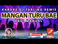 Download Lagu Karaoke MANGAN TURU BAE - DEVI MANUAL | Versi DJ tarling Remix