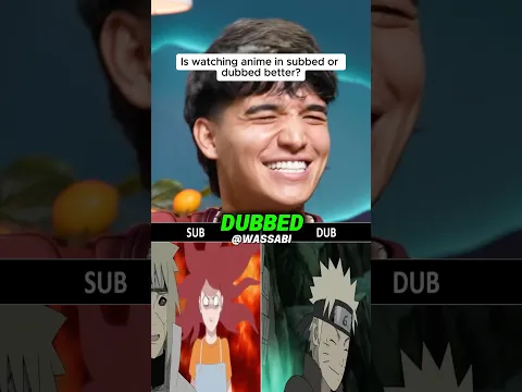 Is watching anime in subbed or dubbed better?