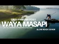 Lagu Pamona Poso | WAYA MASAPI - Cipt. Abdi Koeswandi, Yustinus Hokey \u0026 Simon Ngg | Slow Rock Cover