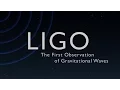 LIGO The First Observation of Gravitational Waves