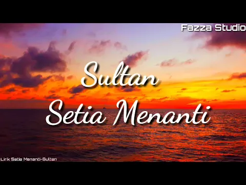 Download MP3 Sultan - Setia Menanti | Setiap Detik-Detik Ku Lalui [ Lirik ]