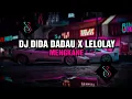 DJ DIDA DADAU X LELOLAY SLOWBASS
