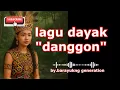Lagu lagu dayak kalimantan/kalbar/dayak kanayatn \