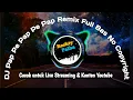 Lagu DJ PapPePapPePap Remix Full Bass No Copyright