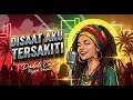 Lagu DI SAAT AKU TERSAKITI - DADALI REGGAE VERSION COVER ARUNIKA MUSIC #musicvideo #cover #lirik