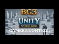 Baldur s Gate 3 in Unity - Camera Control