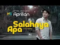 Download Lagu Aprilian - Salahnya Apa (Official Music Video)