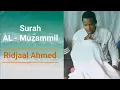 Surah Al Muzzammil Ridjaal Ahmed