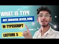 Lecture 5 Understanding Any Unknown Never and Void Types in TypeScript