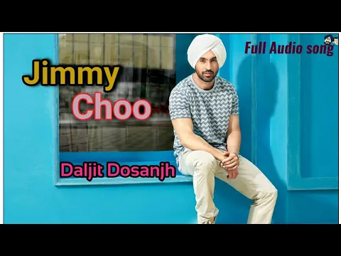Download MP3 Jimmy Choo (Full Audio song) || Daljit Dosanjh || Lyrics Veet Baljit || latest punjabi song || song