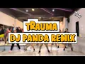 Lagu TRAUMA - DJ PANDA REMIX | ZUMBA | DANCE | WORKOUT | CREATIVE GYMNASTICS | CHOREOGRAPHY | LELY HERLY