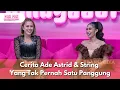 Download Lagu Cerita Ade Astrid \u0026 String Yang Tak Pernah Satu Panggung - PAGI PAGI AMBYAR (18/8/25) P3