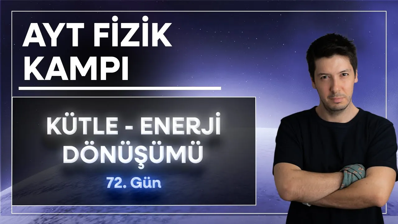 35) Modern Fizik - Kütle Enerji Eşdeğerliliği ( E = mc2 ) ( 72. Gün )