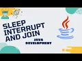 Java Development Threads - Lecture 04 Sleep Interrupt and Join
