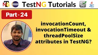P24 - How to use invocationCount invocationTimeOut threadPoolSize in TestNG TestNG
