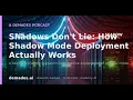 Shadows Don t Lie How Shadow Mode Deployment Actually Works