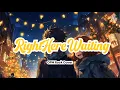 Lagu Right Here Waiting (OPM Rock Cover)