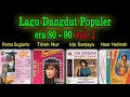 Lagu LAGU DANGDUT POPULER era 80-90  vol 1