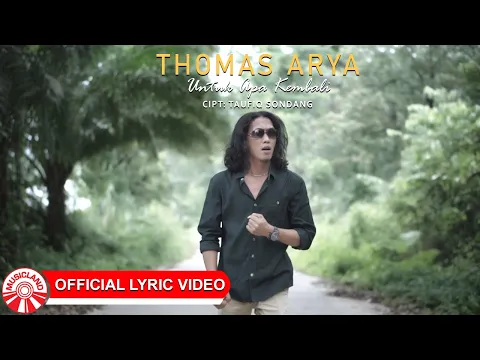 Download MP3 Thomas Arya - Untuk Apa Kembali [Official Lyric Video HD]