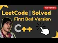 First Bad Version Leetcode 278 Solution Simple Approach Explained Clearly