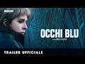 Video di Occhi Blu | Trailer Ufficiale HD