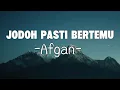 Afgan - Jodoh Pasti Bertemu | Lyrics