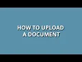 How to Upload a Document Tutorial