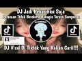 Download Lagu DJ JADI KEKASIH  KU SAJA || PERASAAN TIDAK BERDUSTA BAHAGIA TERASA SEMPURNA VIRAL DITIKTOK TERBARU!!